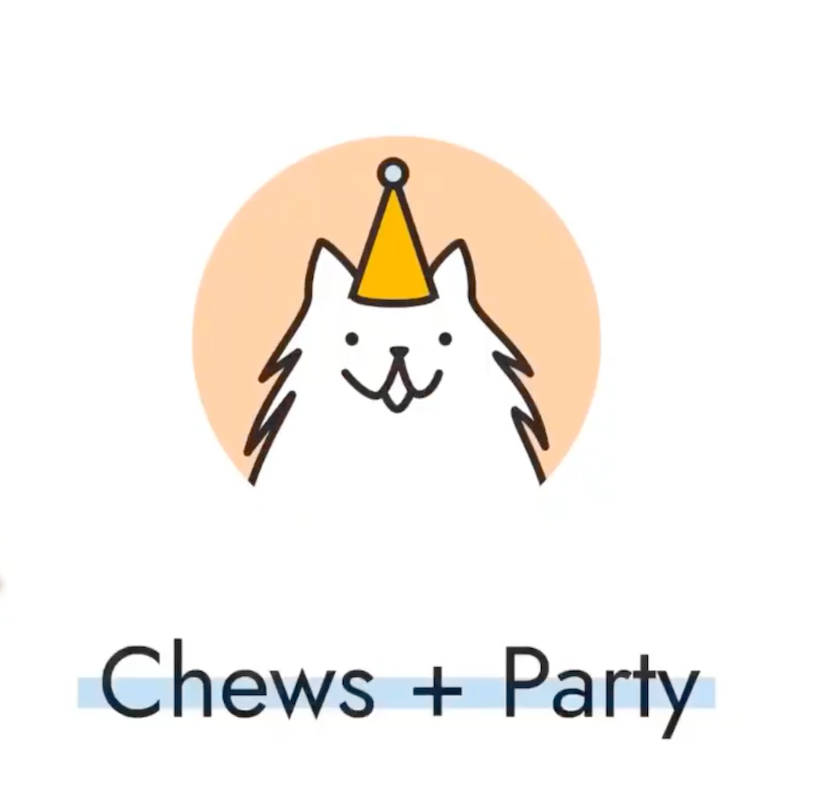 Chews + Party